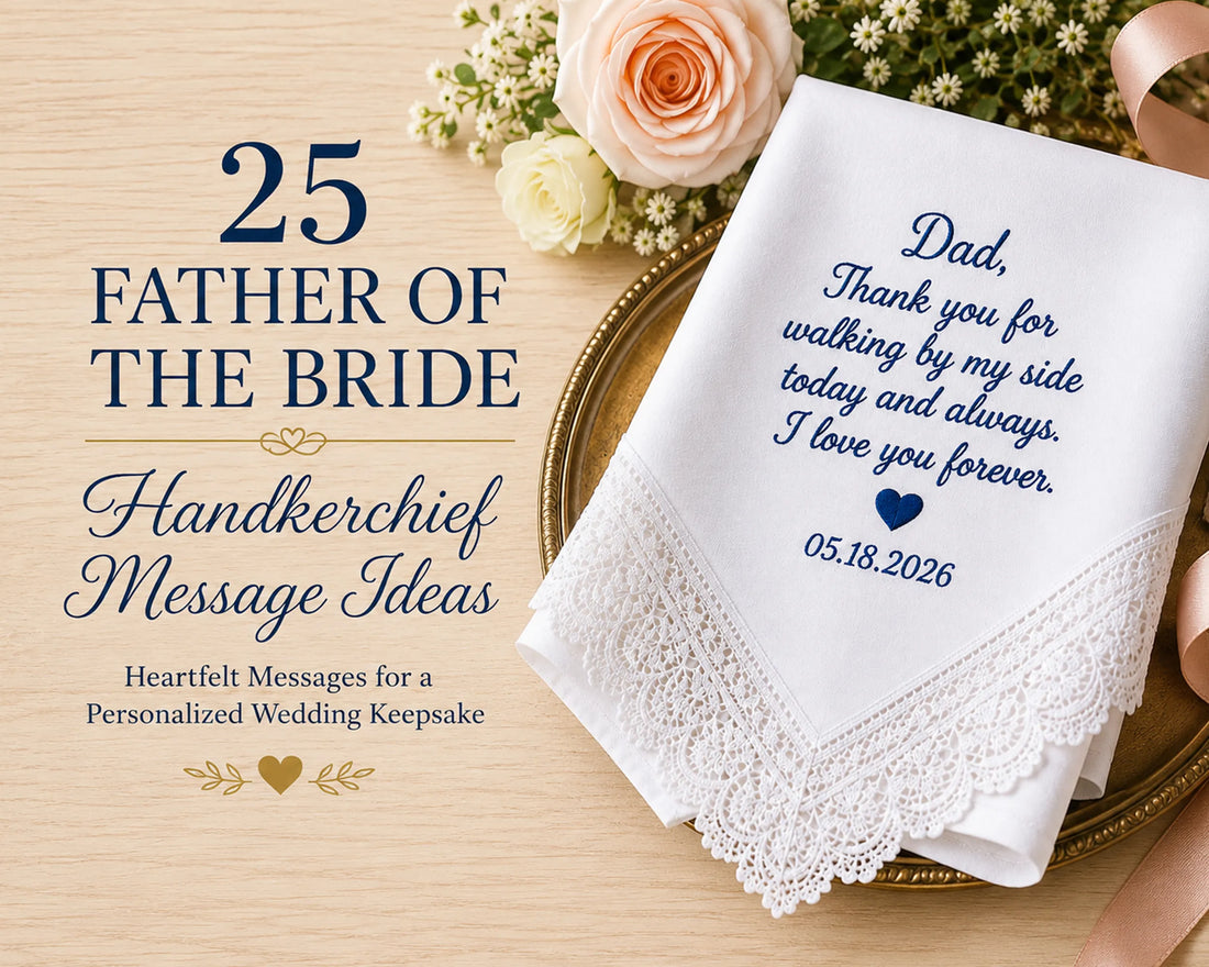 25 Father of the Bride Handkerchief Message Ideas for a Meaningful Wedding Keepsake