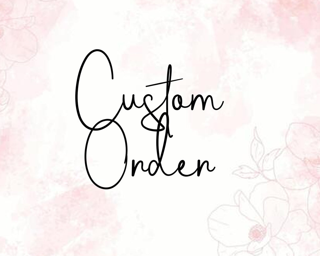 Custom Order / Add Ons