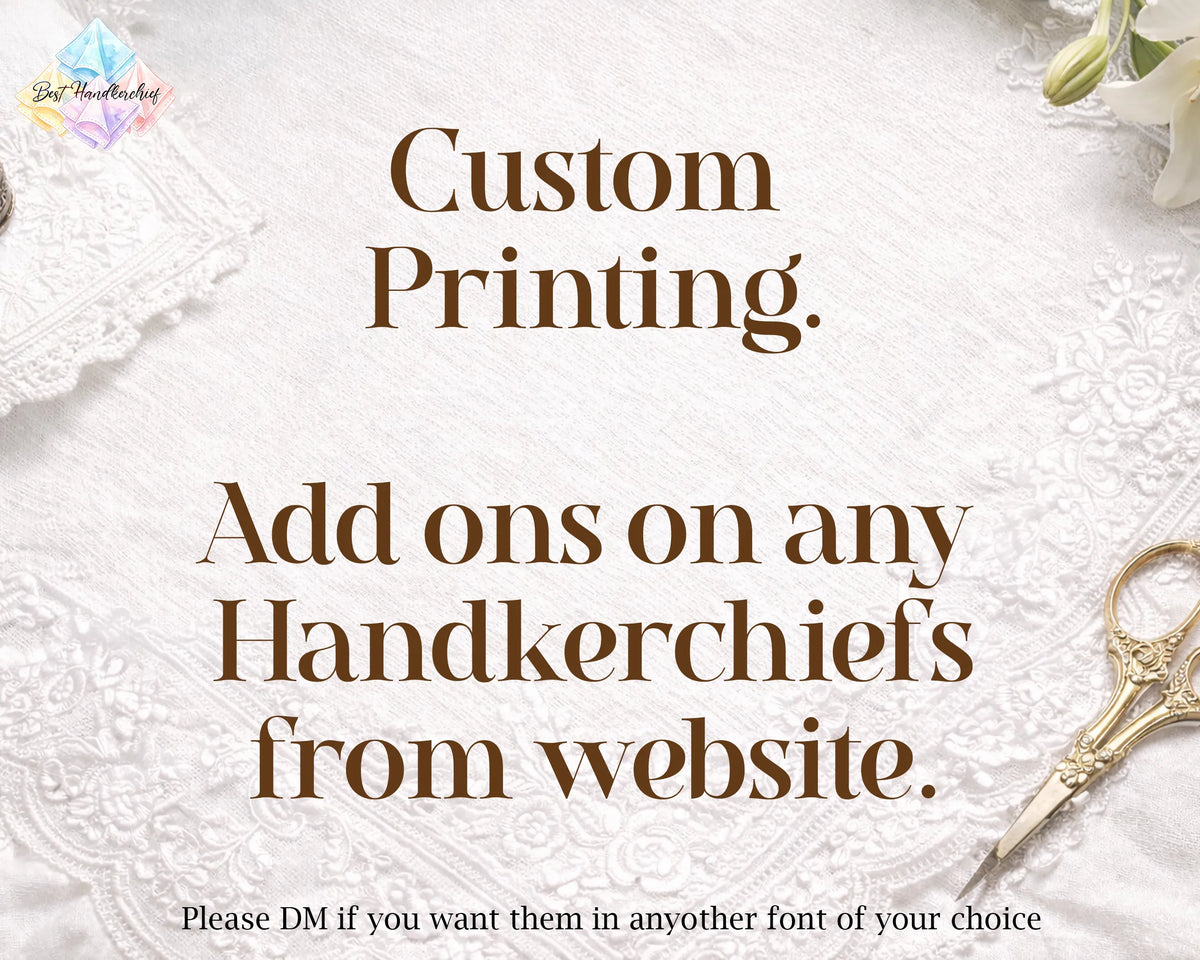 Promotional graphic with the text 'Custom Printing. Add ons on any Handkerchiefs from website.