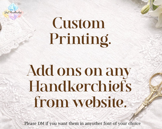 Promotional graphic with the text 'Custom Printing. Add ons on any Handkerchiefs from website.